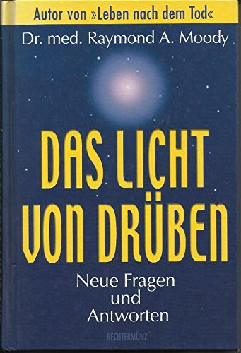 Das Licht von Drüben - Neue Fragen und Antworten
