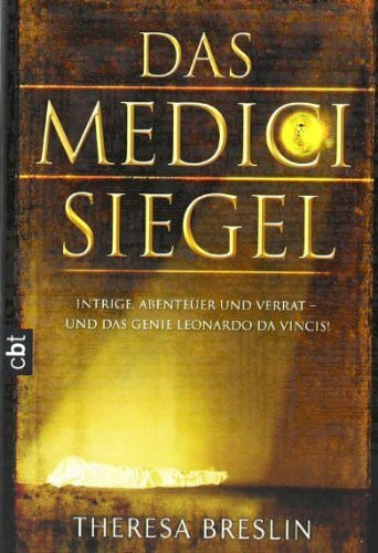 Das Medici-Siegel: Intrige, Abenteuer und Verrat - und das Genie Leonardo da Vinci