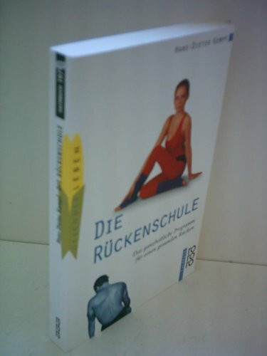 Die Rückenschule: Das ganzheitliche Programm für einen gesunden Rücken