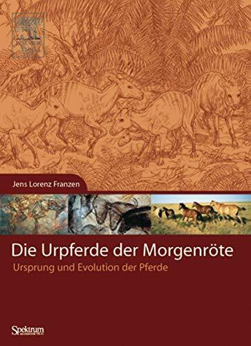 Die Urpferde der Morgenröte: Ursprung und Evolution der Pferde