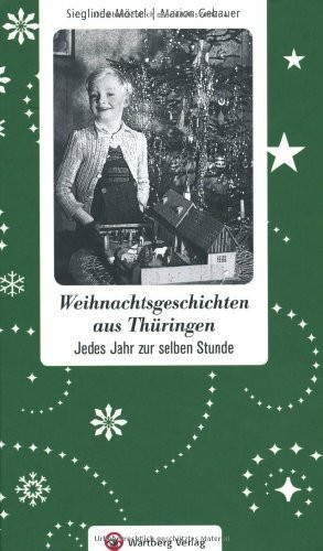 Weihnachtsgeschichten aus Thüringen - Jedes Jahr zur selben Stunde