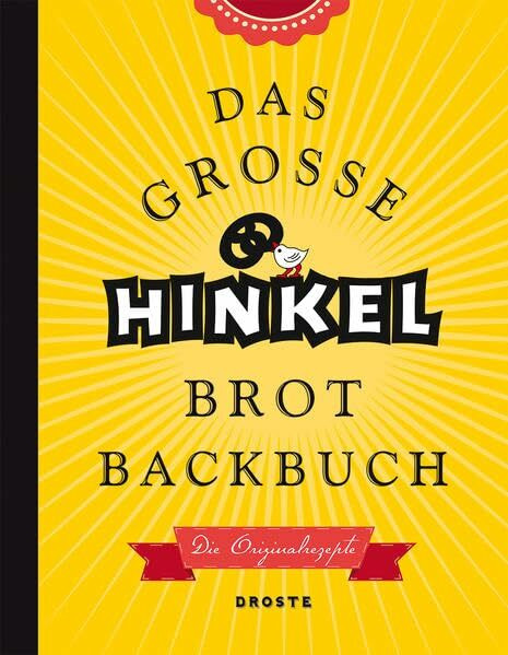 Das große Hinkel Brotbackbuch: Die Originalrezepte