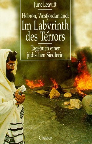 Hebron, Westjordanland: Im Labyrinth des Terrors. Tagebuch einer jüdischen Siedlerin