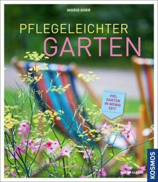 Pflegeleichter Garten: Viel Garten in wenig Zeit