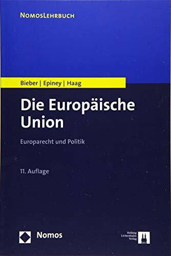 Die Europäische Union: Europarecht und Politik (Nomoslehrbuch)