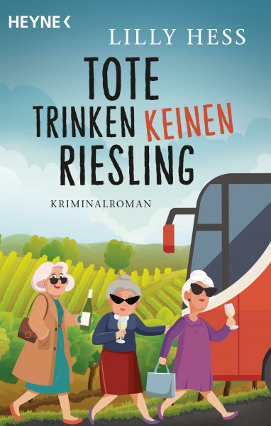 Tote trinken keinen Riesling: Kriminalroman - Humorvoller Cozy Krimi mit einer ermittelnden Busreisegruppe (Mord im Gepäck, Band 1)