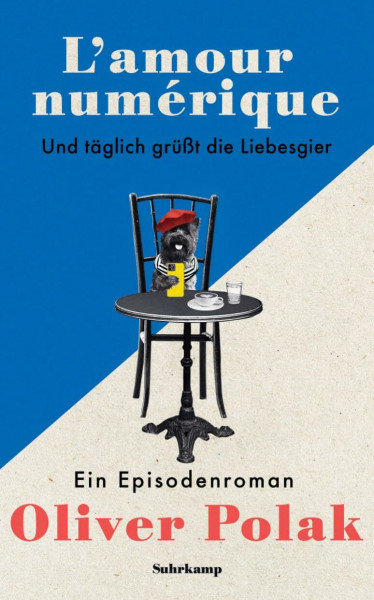 L’amour numérique: Und täglich grüßt die Liebesgier. Ein Episodenroman | Search, Swipe, Date, Repeat: Oliver Polak sucht die große Liebe (suhrkamp taschenbuch)
