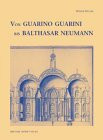 Von Guarino Guarini bis Balthasar Neumann