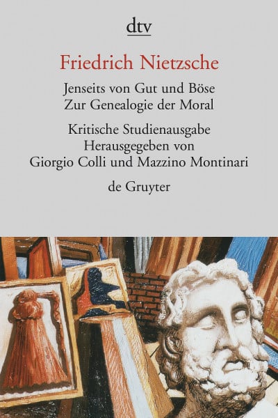 Jenseits von Gut und Böse. Zur Genealogie der Moral. Herausgegeben von G. Colli und M. Montinari.: Kritische Studienausgabe