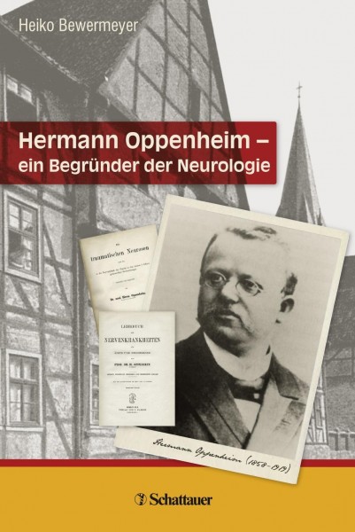 Hermann Oppenheim - ein Begründer der Neurologie