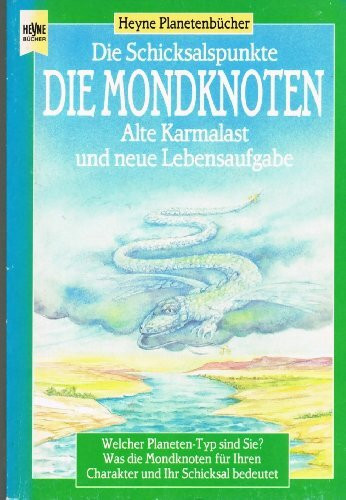 Mondknoten. Die Schicksalspunkte. Alte Karmalast und neue Lebensaufgabe