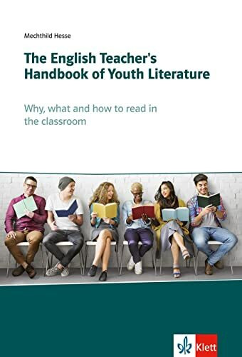 The English Teacher’s Handbook of Youth Literature: Why, what and how to read in the classroom