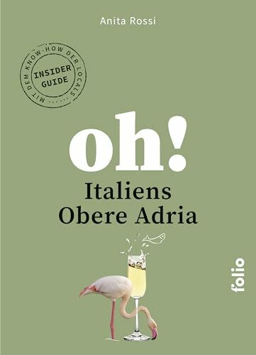 Oh! Italiens Obere Adria (Oh! Das Reiselesebuch)