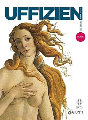 Galerie der Uffizien. Offizieller Führer (Guide uff. musei fiorentini. Complete)