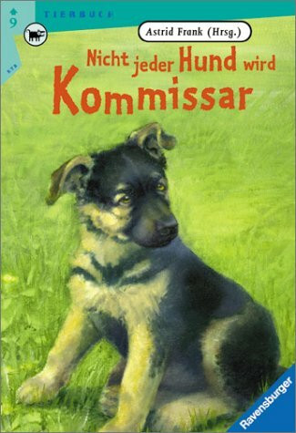 Nicht jeder Hund wird Kommissar (Ravensburger Taschenbücher)