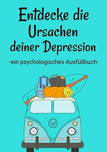 Entdecke die Ursachen deiner Depression. Ein psychologisches Ausfüllbuch: 200 Fragen deine Antworten. Eine Selbsthilfe und ein Selbsthilfebuch gegen ... Angststörung und bipolarer Störung.