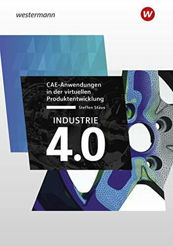 Industrie 4.0 CAE-Anwendungen in der virtuellen Produktentwicklung