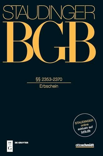 §§ 2353-2370: (Erbschein) (J. von Staudingers Kommentar zum Bürgerlichen Gesetzbuch mit Einführungsgesetz und Nebengesetzen. Erbrecht)