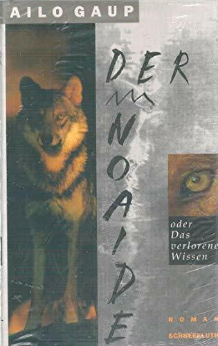 Der Noaide oder Das verlorene Wissen. Roman