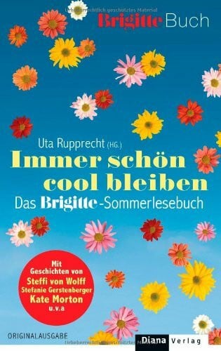 Immer schön cool bleiben: Das BRIGITTE-Sommerlesebuch
