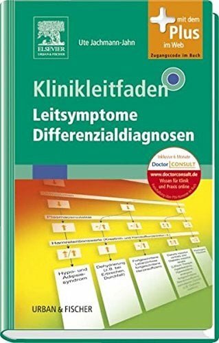 Klinikleitfaden Leitsymptome Differenzialdiagnosen: Mit dem Plus im Web Klinikleitfaden Leitsymptome Differenzialdiagnosen: Mit dem Plus im Web