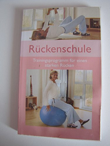Rückenschule. Trainingsprogramm für einen starken Rücken