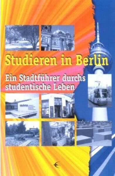 Studieren in Berlin: Ein Stadtführer durchs studentische Leben