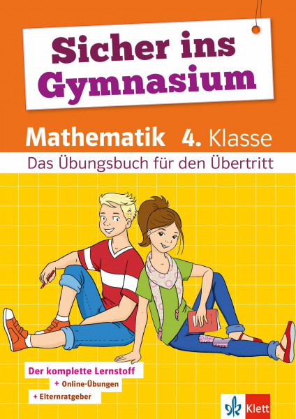 Klett Sicher ins Gymnasium Mathematik 4. Klasse. Der komplette Lernstoff: Das Übungsbuch für den Übertritt