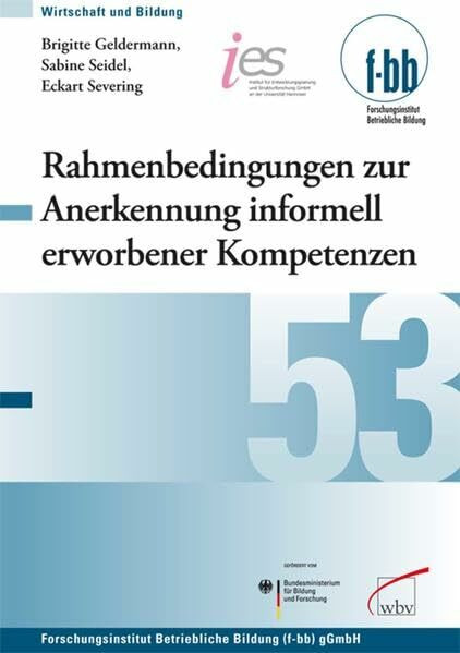 Rahmenbedingungen zur Anerkennung informell erworbener Kompetenzen in der Berufsbildung (Wirtschaft und Bildung)
