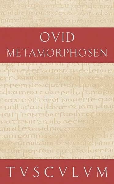 Metamorphosen: Lateinisch-deutsch (Sammlung Tusculum)