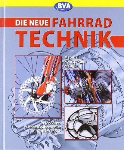 Die Neue Fahrradtechnik: Material Konstruktion Fertigung (Fahrradtechnik und Reparatur)