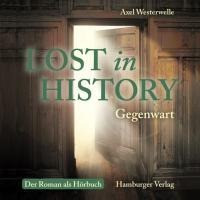 Lost in History - Gegenwart. Hörbuch