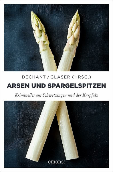 Arsen und Spargelspitzen: Kriminelles aus Schwetzingen und der Kurpfalz