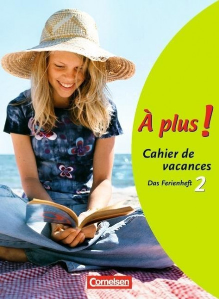 À plus! Ausgabe 2004. Band 2. Cahier de vacances