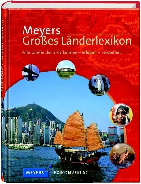 Meyers Großes Länderlexikon: Alle Länder der Erde kennen - erleben - verstehen (Meyers Atlanten)