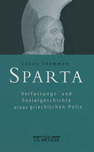 Sparta: Verfassungs- und Sozialgeschichte einer griechischen Polis