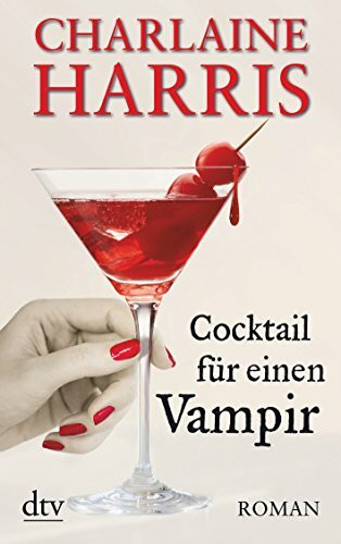 Cocktail für einen Vampir: Roman (Sookie Stackhouse, Band 12)