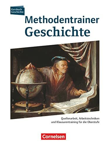 Kursbuch Geschichte - Zu allen Ausgaben - Ausgabe 2010: Methodentrainer Geschichte Oberstufe - Quellenarbeit - Arbeitstechniken - Klausurentraining - Schulbuch