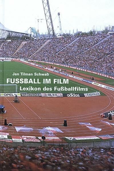 Fussball im Film: Lexikon des Fußballfilms