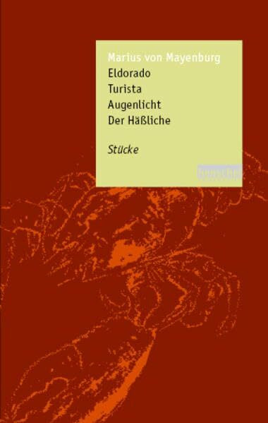 Eldorado / Turista / Augenlicht / Der Häßliche: Stücke (henschel SCHAUSPIEL edition)