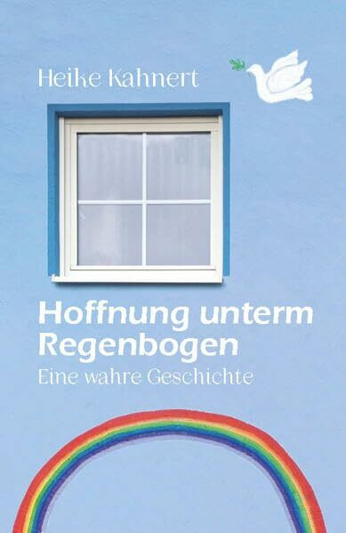 Hoffnung unterm Regenbogen: Eine wahre Geschichte