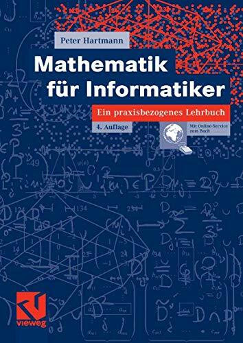 Mathematik für Informatiker: Ein praxisbezogenes Lehrbuch