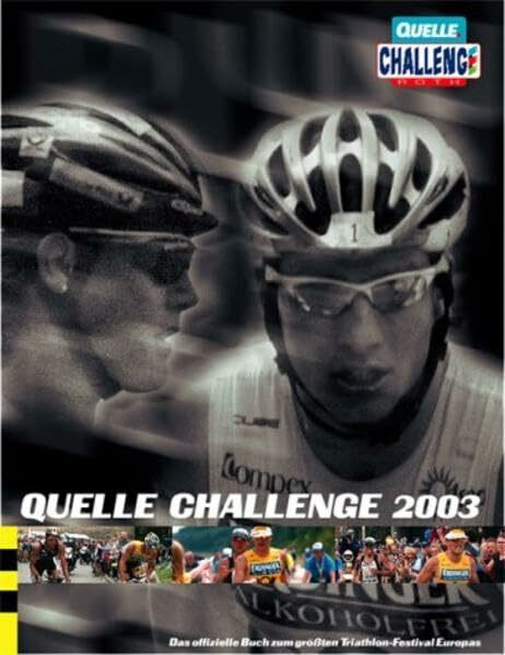 Quelle Challenge 2003: Das offizielle Buch zum größten Triathlonfestival Europas
