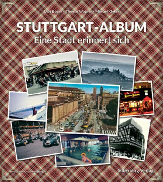 Stuttgart-Album: Eine Stadt erinnert sich.