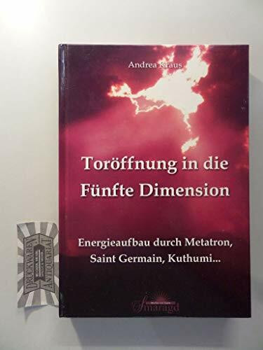 Toröffnung in die Fünfte Dimension: Energieaufbau durch Metatron, Saint Germain, Kuthumi ...