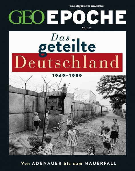 GEO Epoche / GEO Epoche 126/2024 - Das geteilte Deutschland: Das Magazin für Geschichte