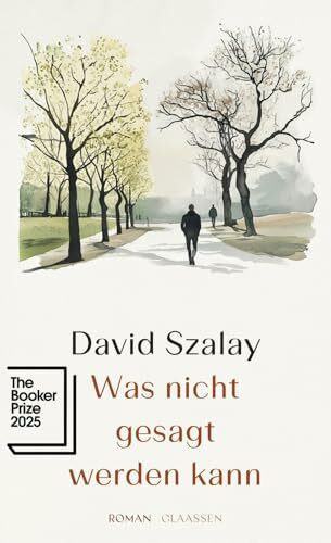 Was nicht gesagt werden kann: Roman | Gewinner des Booker Prize 2025