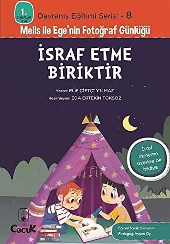 İsraf Etme Biriktir - 1. Sınıflar İçin Davranış Eğitimi Serisi 8 - Melis ile Ege'nin Fotoğraf Günlüğ