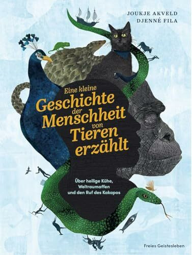 Eine kleine Geschichte der Menschheit von Tieren erzählt: Prachtband mit faszinierenden, preisgekrönten Illustrationen zu Geschichten über die Menschheit aus der Perspektive der Tiere.