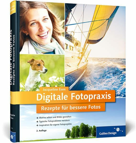 Digitale Fotopraxis: Rezepte für bessere Fotos (Galileo Design)